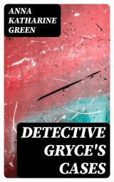 Detective Gryce's Cases