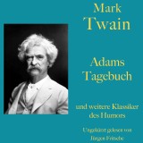 Mark Twain: Adams Tagebuch - und weitere Klassiker des Humors