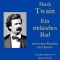 Mark Twain: Ein türkisches Bad - und weitere Klassiker des Humors