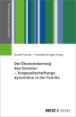 Die Ökonomisierung des Sozialen - Vergesellschaftungsdynamiken in der Familie