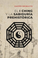El I Ching y la sabiduría prehistórica