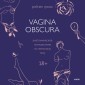 Vagina Obscura. An Anatomical Voyage