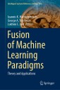 Fusion of Machine Learning Paradigms