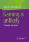 Gaming is unlikely