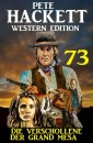 ​Die Verschollene der Grand Mesa: Pete Hackett Western Edition 73