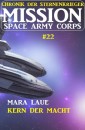 Mission Space Army Corps 22: Kern der Macht: Chronik der Sternenkrieger