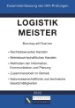 Logistikmeister Basisqualifikation - Zusammenfassung der IHK-Prüfungen (E-Book)