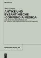 Antike und byzantinische ›Compendia Medica‹