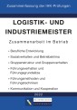 Logistik- und Industriemeister Basisqualifikation - Zusammenfassung der IHK-Prüfungen