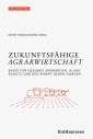 Zukunftsfähige Agrarwirtschaft