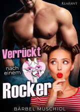 Verrückt nach einem Rocker. Rockerroman