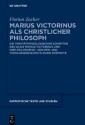 Marius Victorinus als christlicher Philosoph
