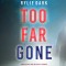 Too Far Gone (A Morgan Stark FBI Suspense Thriller-Book 3)