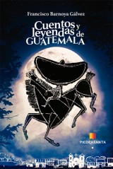 Cuentos y leyendas de Guatemala