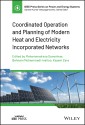 Coordinated Operation and Planning of Modern Heat and Electricity Incorporated Networks