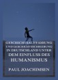 Geschichtsauffassung und Geschichtsschreibung in Deutschland unter dem Einfluss des Humanismus