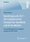 Bundestagswahl 2021 - Die metaphorischen Konzepte der Kandidatin und der Kandidaten