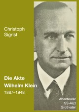 Die Akte Wilhelm Klein 1887-1948