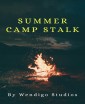 Summer Camp Stalk