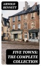 Five Towns: The Complete Collection
