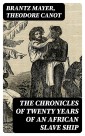 The Chronicles of Twenty Years of an African Slave Ship