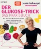 Der Glukose-Trick - Das Praxisbuch