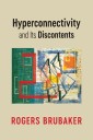 Hyperconnectivity and Its Discontents