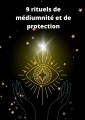 9 rituels de médiumnité et de protection