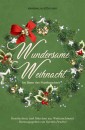 Wundersame Weihnacht - Im Bann des Nussknackers: Geschichten und Märchen zur Weihnachtszeit