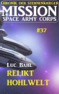 Mission Space Army Corps 37 ​Relikt Hohlwelt: Chronik der Sternenkrieger