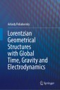 Lorentzian Geometrical Structures with Global Time, Gravity and Electrodynamics