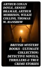 British Mystery Books - Ultimate Collection: Detective Novels, Thrillers & True Crime Stories