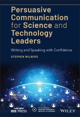 Persuasive Communication for Science and Technology Leaders