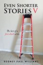 Even Shorter Stories V