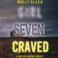 Girl Seven: Craved (A Maya Gray FBI Suspense Thriller-Book 7)