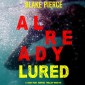 Already Lured (A Laura Frost FBI Suspense Thriller-Book 10)