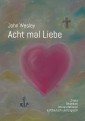 John Wesley - Acht mal Liebe