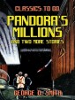 Pandora's Millions and two more stories