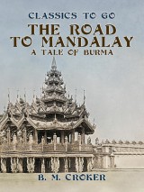 The Road to Mandalay, A Tale of Burma