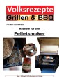 Volksrezepte Grillen & BBQ - Rezepte für den Pelletsmoker