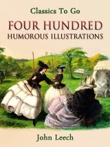 Four Hundred Humorous Illustrations / With Portrait and Biographical Sketch