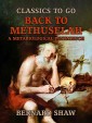 Back to Methuselah, A Metabiological Pentateuch