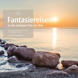 Fantasiereisen an die schönsten Orte der Welt