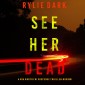 See Her Dead (A Mia North FBI Suspense Thriller-Book Six)