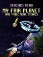 My Fair Planet and three more stories