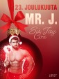 23. joulukuuta: Mr. J. - eroottinen joulukalenteri