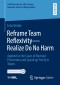 Reframe Team Reflexivity - Realize Do No Harm