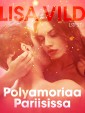 Polyamoriaa Pariisissa - eroottinen novelli