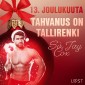 13. joulukuuta: Tahvanus on tallirenki - eroottinen joulukalenteri