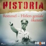 Rommel - Hitlers geniale ökenräv